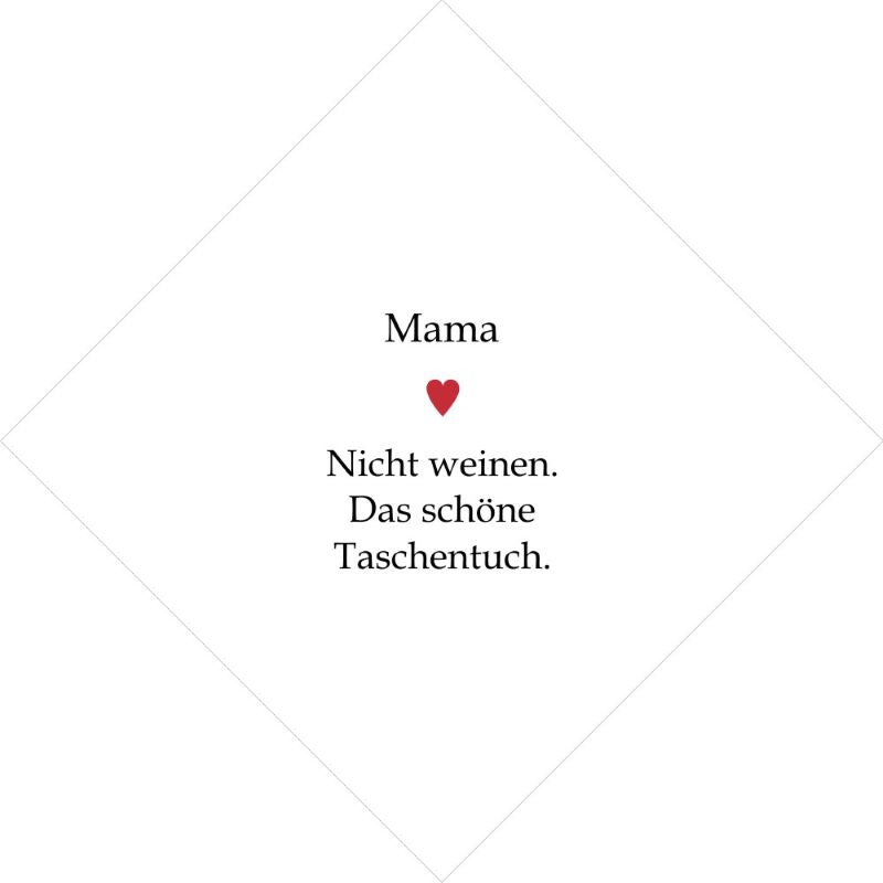 Taschentuch für die Tränen Mama